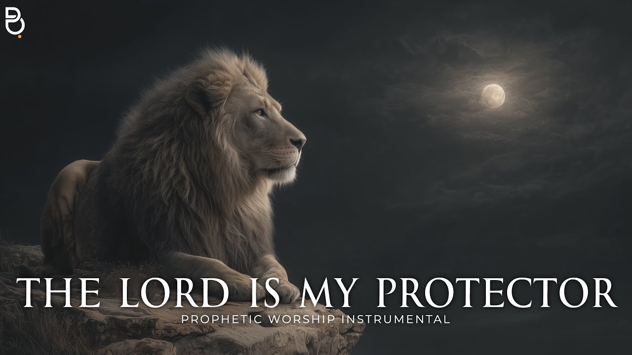 Powerful prophetic music: The Lord is my protector Prayer Instrumental