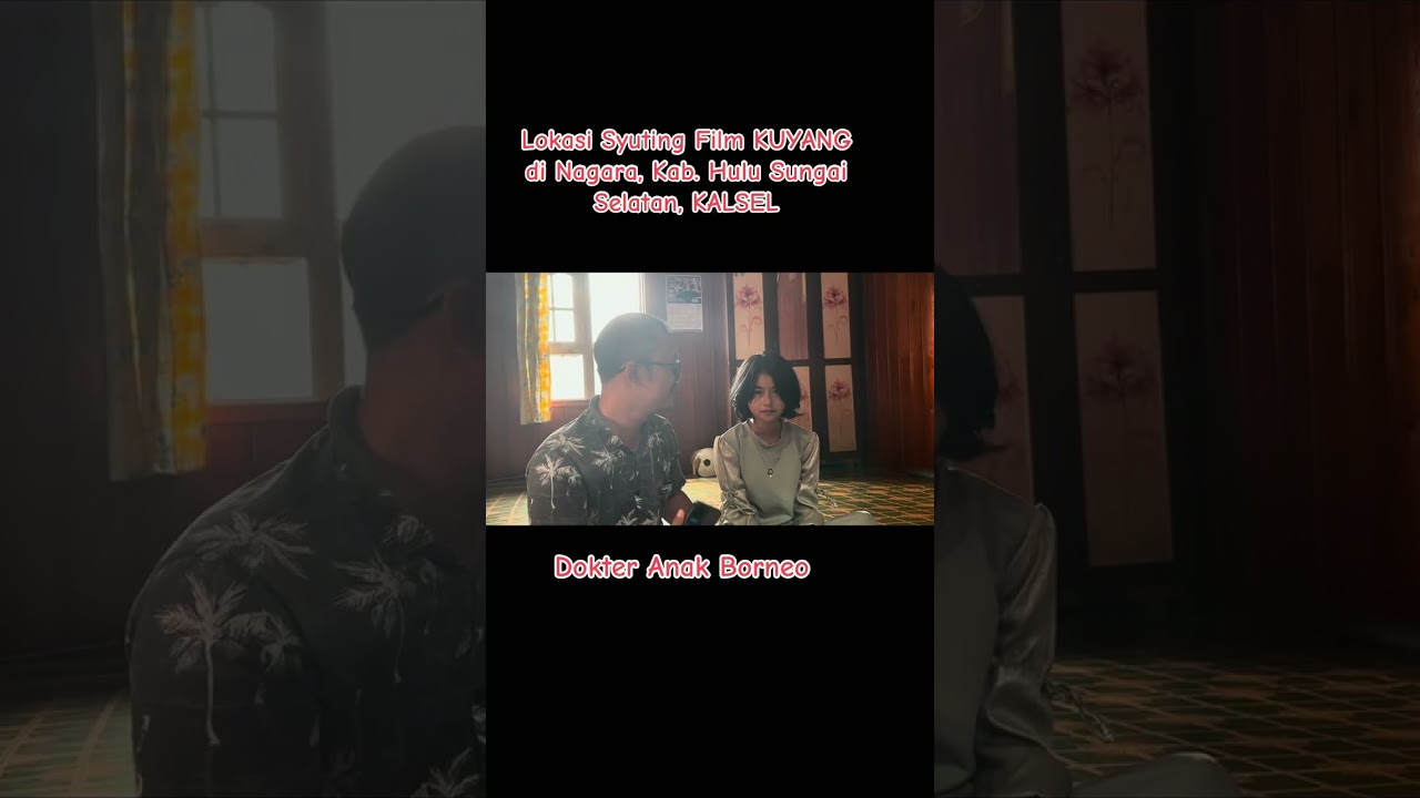 Lokasi Syuting film KUYANG di NAGARA, KALSEL