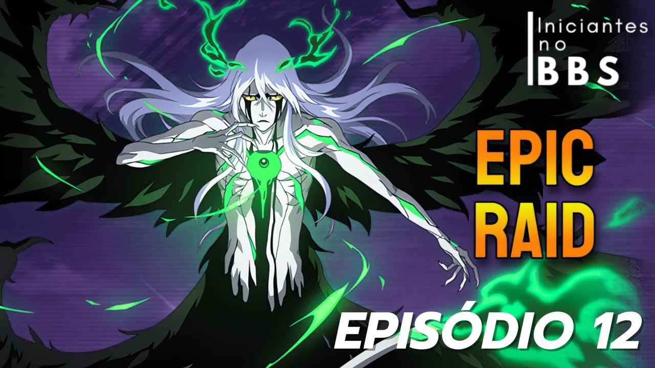 EPIC RAID! - INICIANTES NO BBS 2025 #12