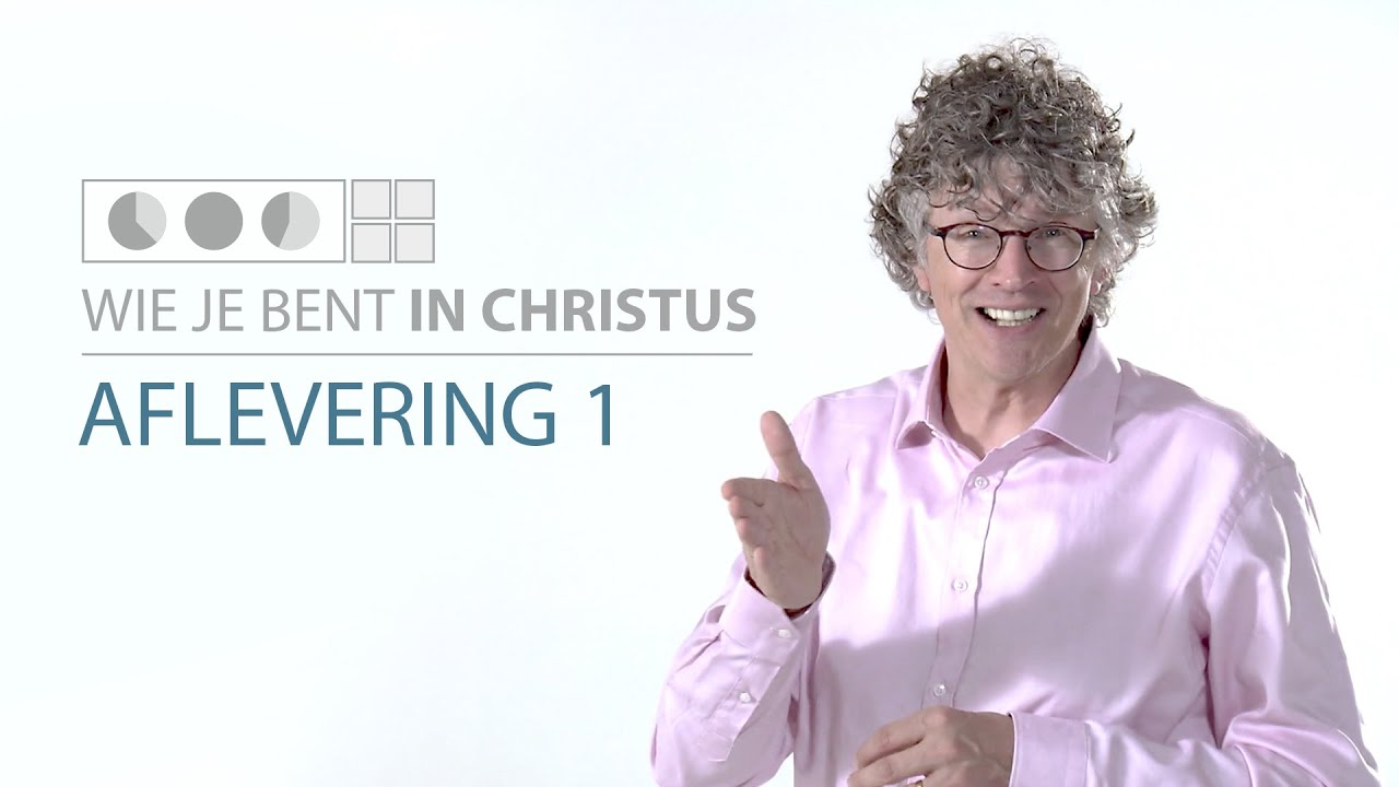 Hoe God naar je kijkt in Christus (01)