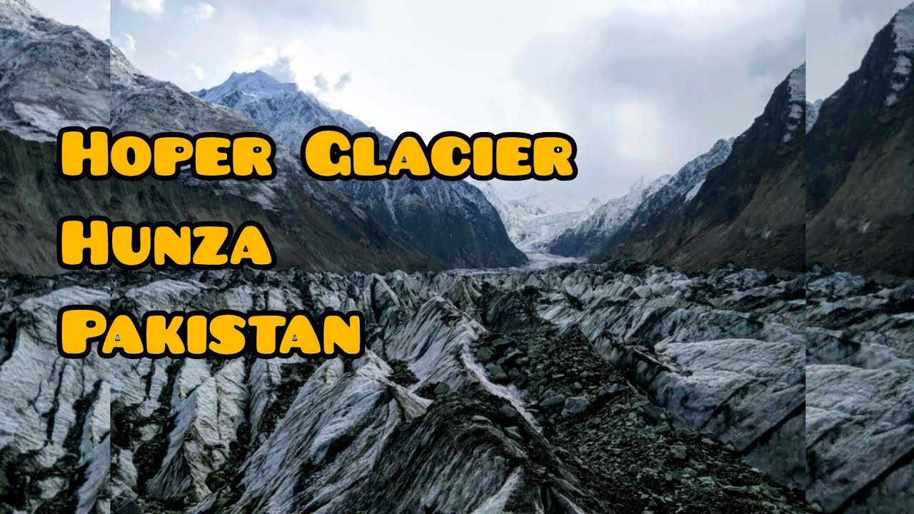 Hoper Glacier Hunza Pakistan 