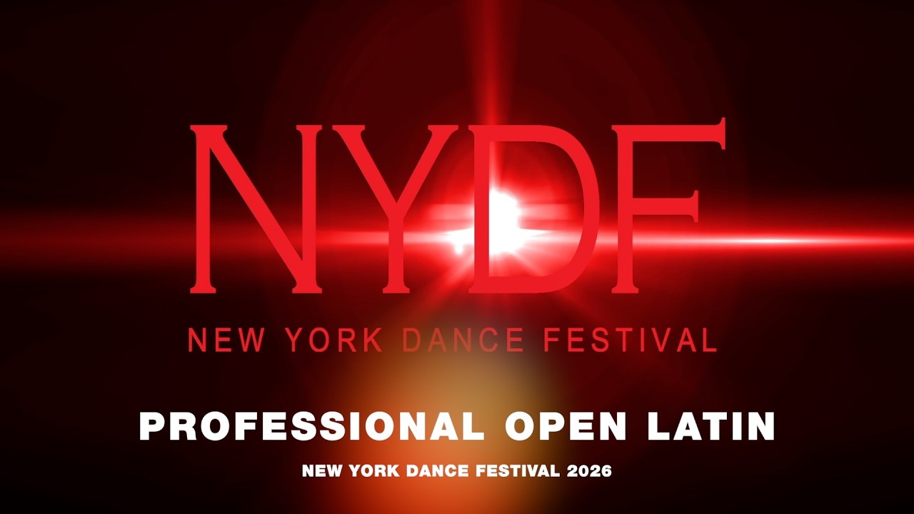 PROFESSIONAL OPEN LATIN ~ NEW YORK DANCE FESTIVAL 2026