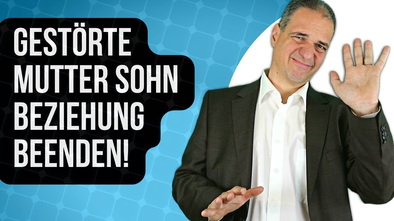 Gestörte Mutter-Sohn-Beziehung SOFORT beenden!