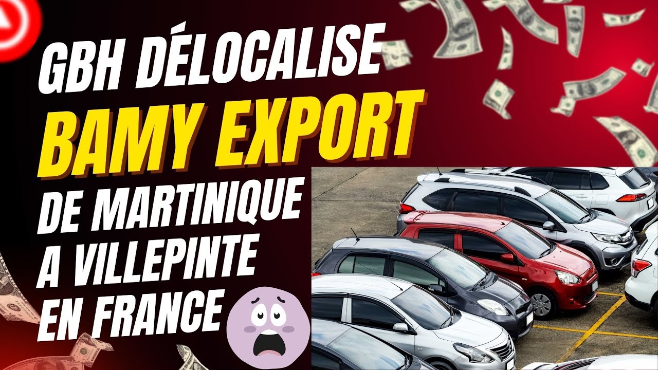 Le groupe GBH délocalise Bamy Export, vente automobile en Martinique à Villepinte en France