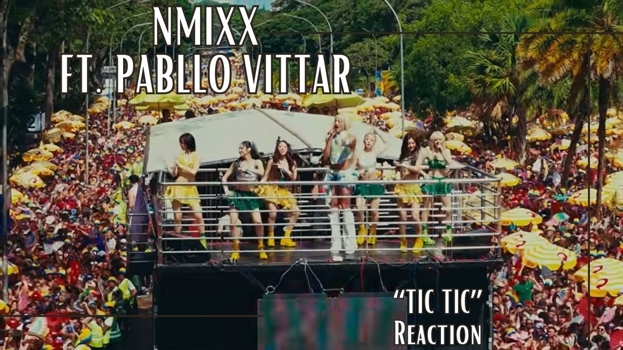 Reaction | NMIXX (엔믹스) “TIC TIC (Feat. Pabllo Vittar)” | Performance Video
