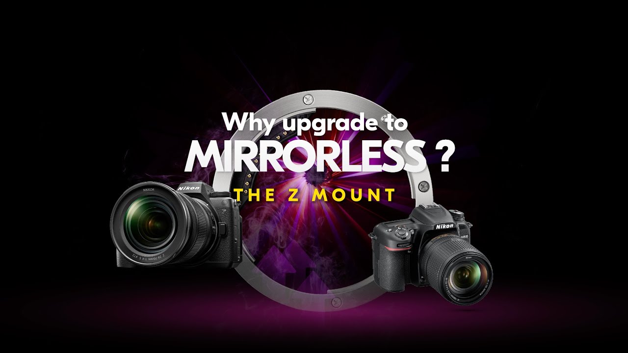 DSLR vs. Mirrorless - Z Mount