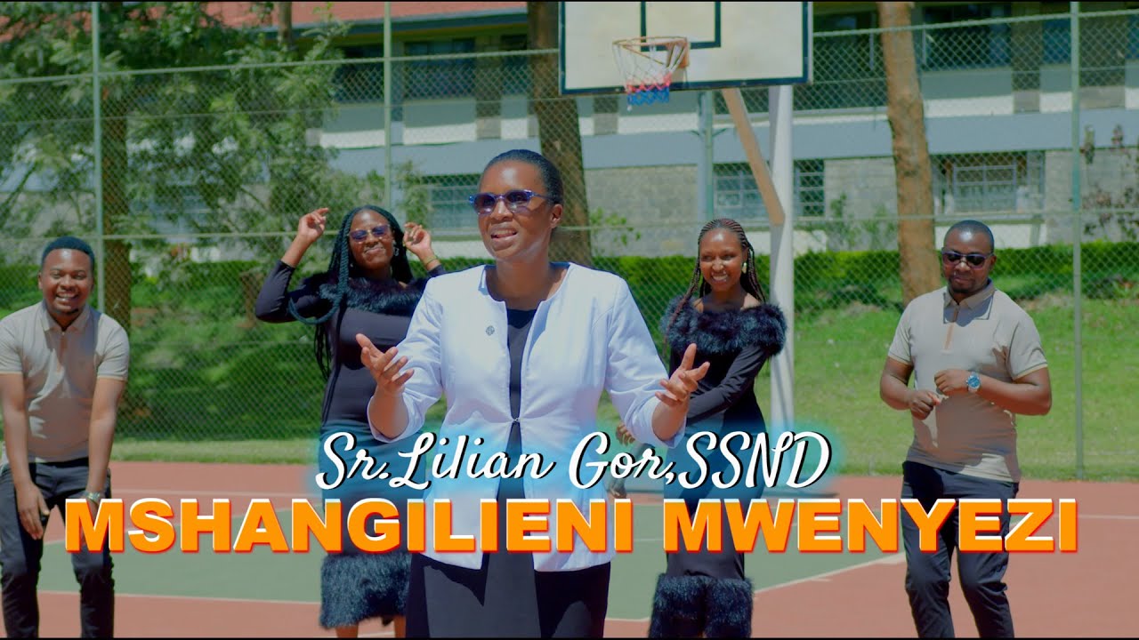 MSHANGILIENI MWENYEZI BY SR. LILIAN GOR, SSND