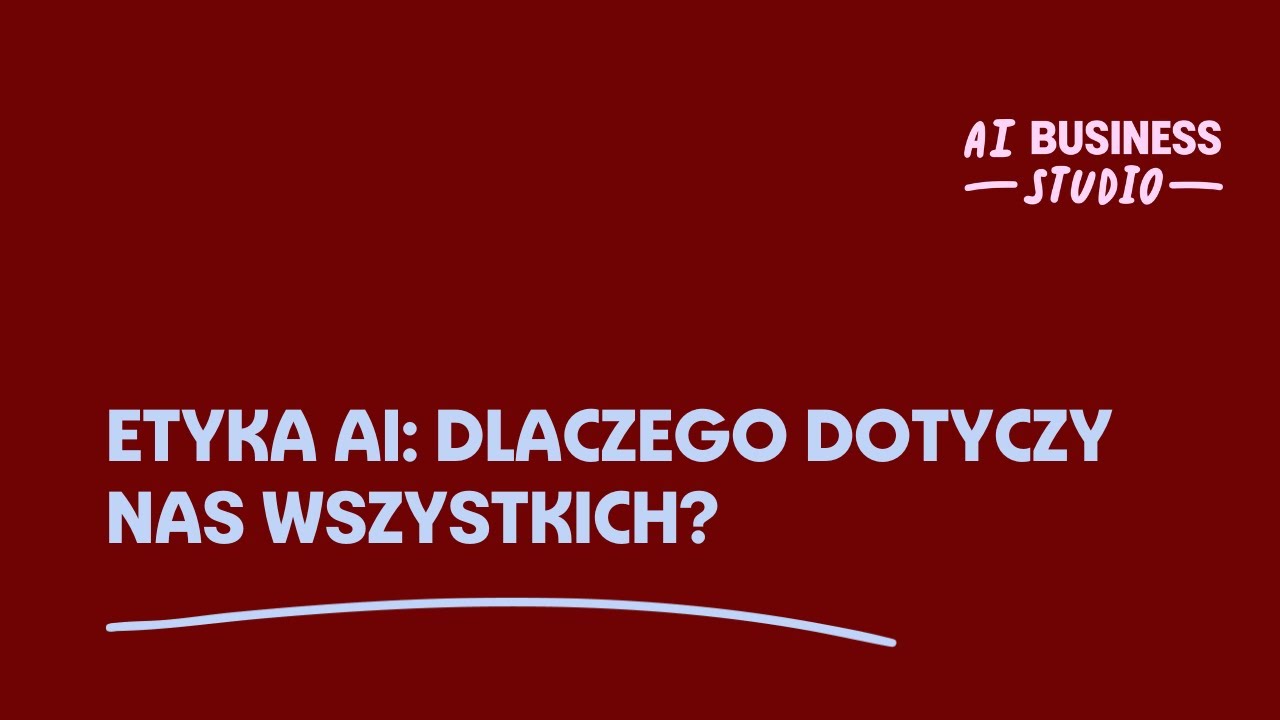 Etyka AI: dlaczego dotyczy nas wszystkich?
