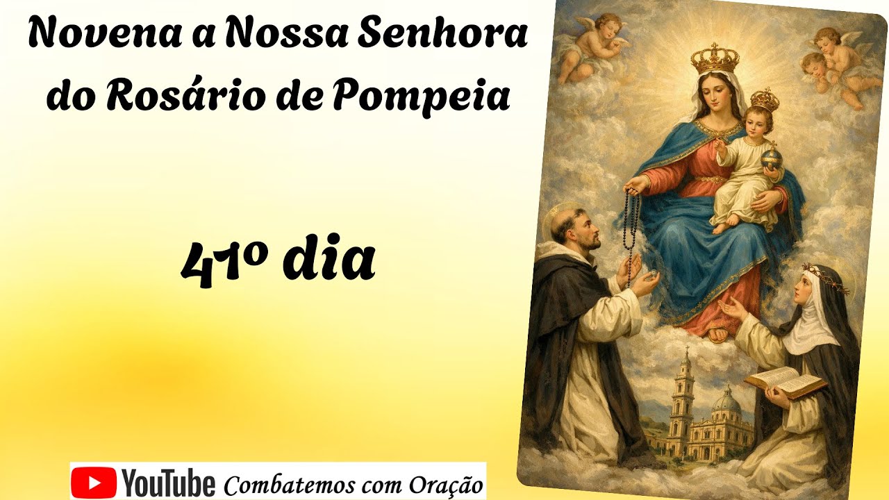 41º dia da Novena a Nossa Senhora do Rosário de Pompeia