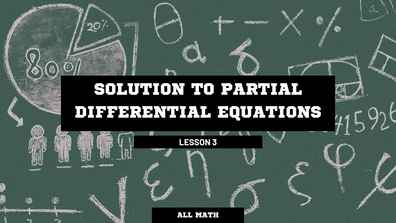 SOLUTIONS TO GENERAL PDEs