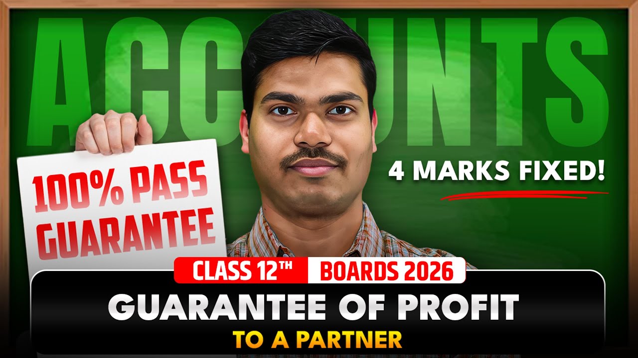 Guarantee of Profits to a Partner - Fundamentals | DAY 21 | Class 12 Accounts Board Exam 2026