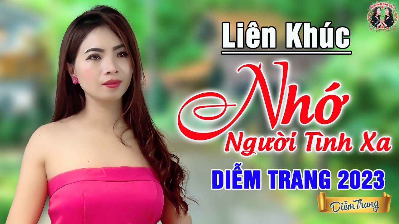 LK NHỚ NGƯỜI TÌNH XA ❤  Hay Nhứt Nhói | Nghe Tới Đâu Nhói ❤ Tới Đó | Diễm Trang 🥰