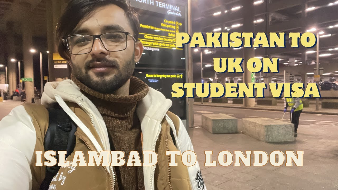 Pakistan To UK on Student Visa | Islamabad To London