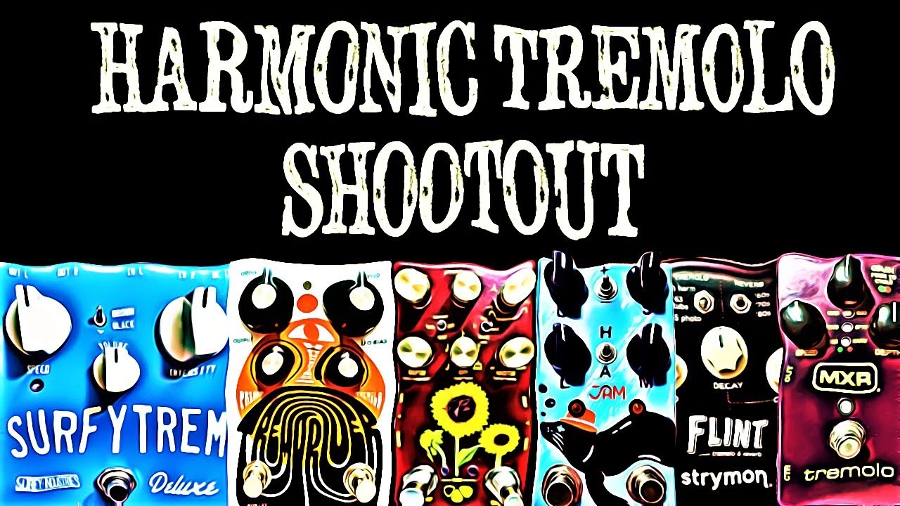Haromnic Tremolo Shootout #11 - SurfyTrem Deluxe, Tremdriver, Sunflower, Harmonious Monk, Flint, MXR