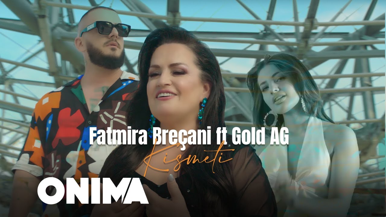 Fatmira Brecani & Gold AG - Kismeti