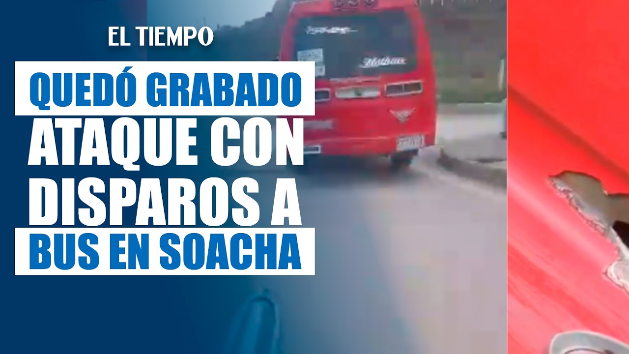 Ataque a bus en Soacha reaviva temor por extorsiones al transporte público | EL TIEMPO