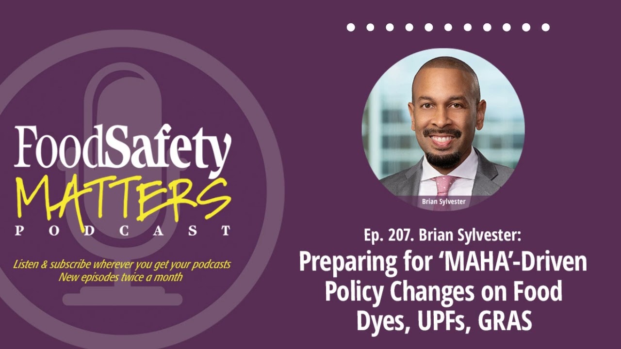 Ep. 207. Brian Sylvester: Preparing for ‘MAHA’-Driven Policy Changes on Food Dyes, UPFs, GRAS