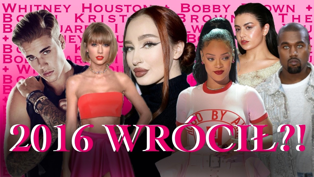 2026 TO NOWY 2016? Justin Bieber, Rihanna, Taylor Swift, Kanye West, Charli XCX, nostalgia, trendy!