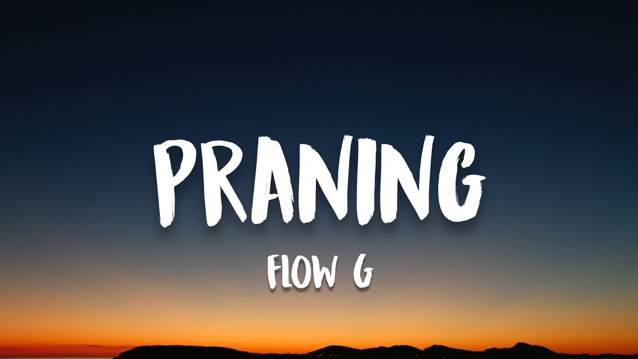 FLOW G - Praning (Lyrics)