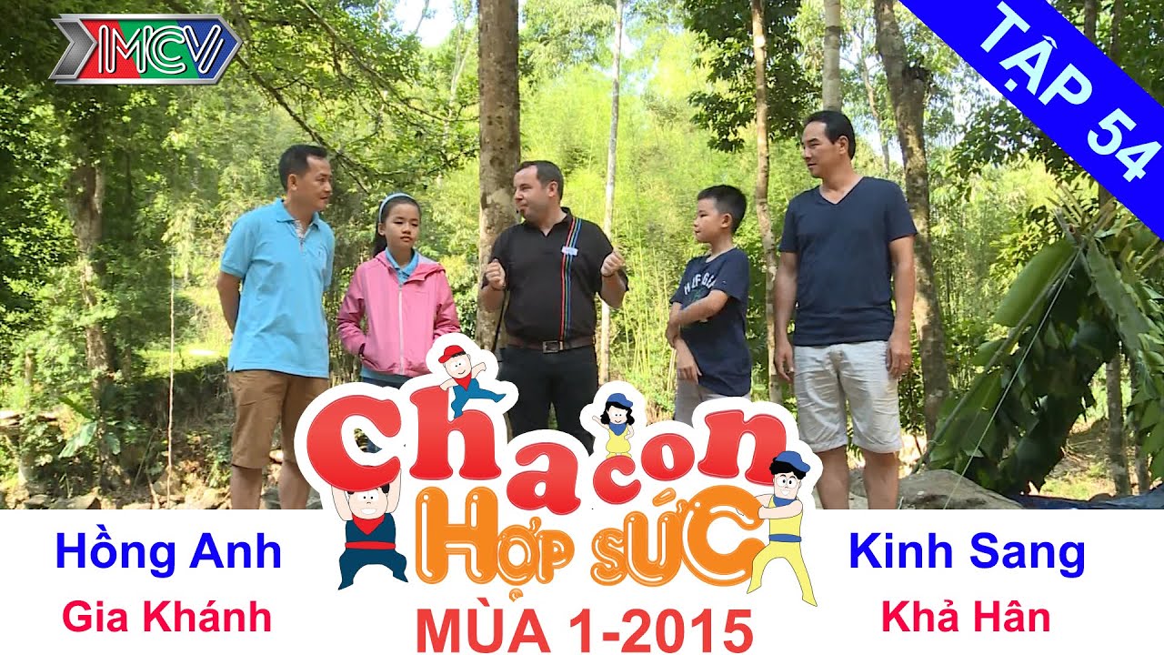 CHA CON HỢP SỨC | Tập 54 FULL | Trận chung kết | 180715