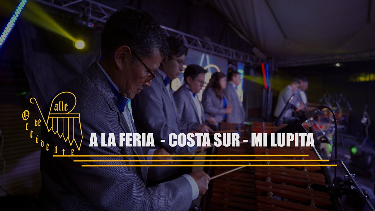 Marimba Valle de Occidente / A la Feria, Costa Sur, Mi Lupita