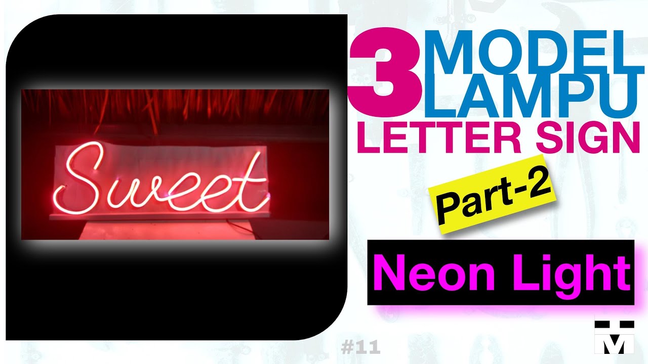 3 lampu letter sign | Part-2 Membuat lampu LED neon sign