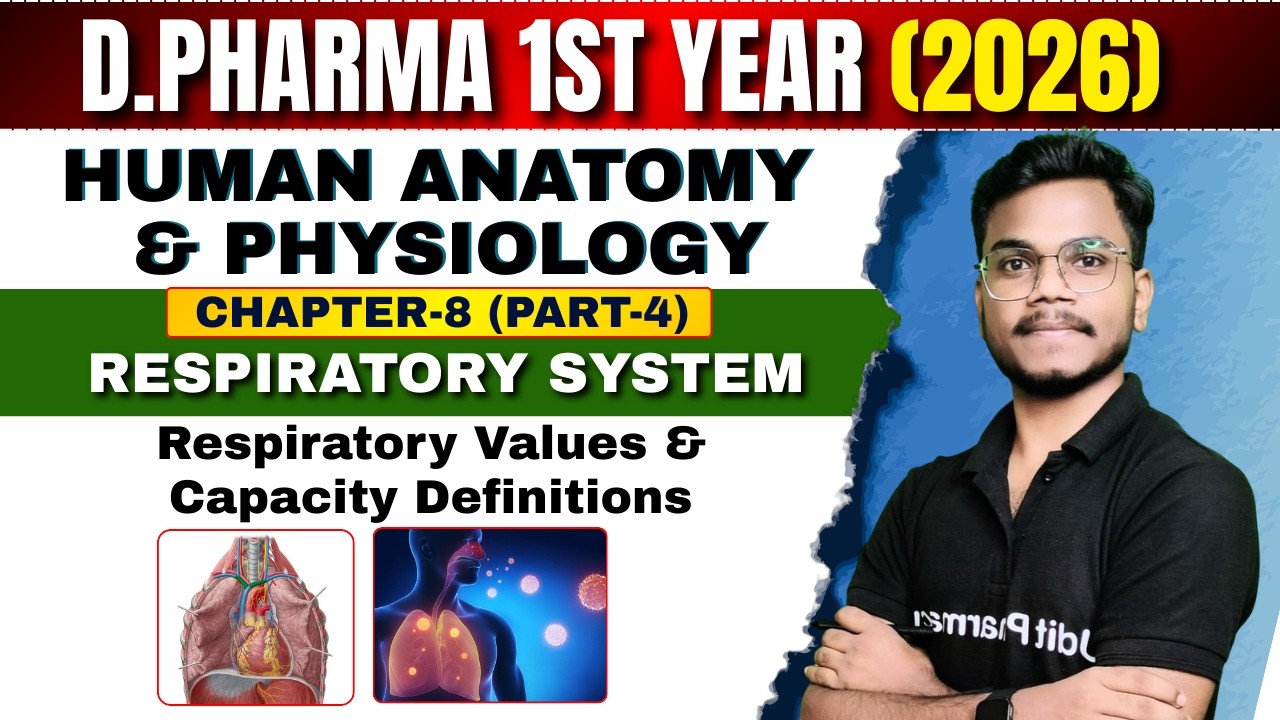 Respiratory System | Respiratory Values & Capacity Definitions | D.Pharma 1st Year HAP CH- 8 Part- 4