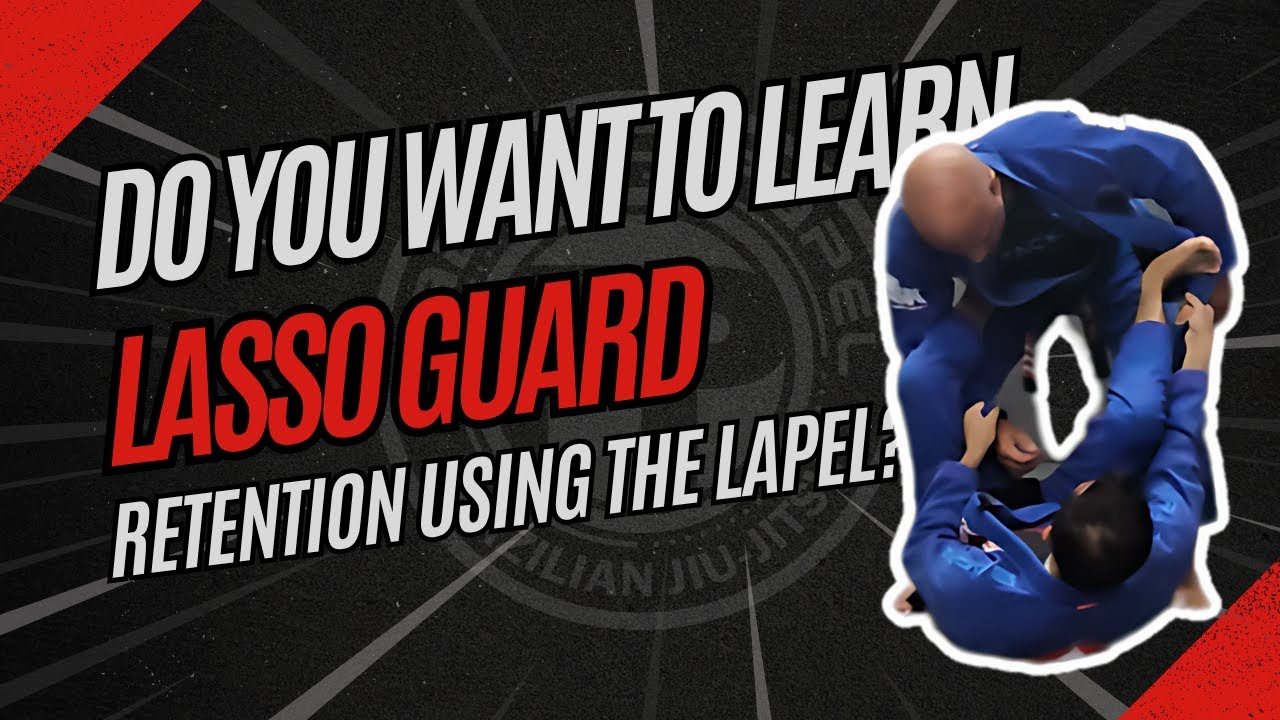 Lapel & Lasso Guard: The Techniques That Will Change Your Game Forever