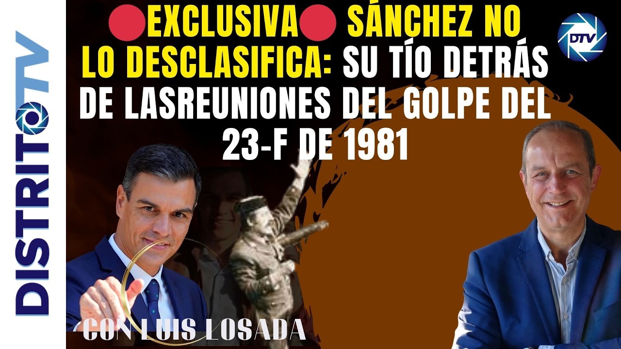 🔴EXCLUSIVA🔴 S&Aacute;NCHEZ NO LO DESCLASIFICA: SU T&Iacute;O DETR&Aacute;S DE LASREUNIONES DEL GOLPE DEL 23-F DE 1981