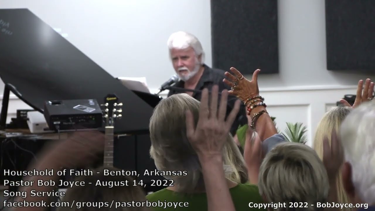 Music Service - August 14, 2022 - Pastor Bob Joyce - Household of Faith (Benton, AR) - BobJoyce.org