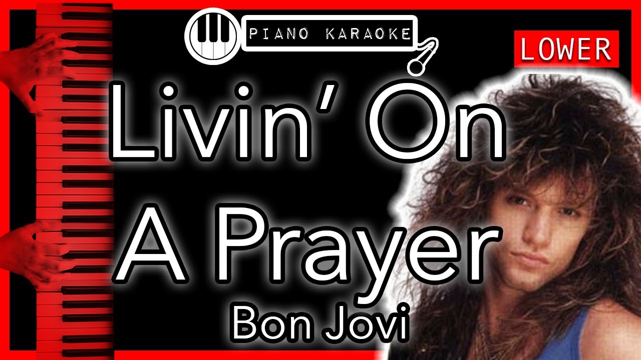 Livin’ On A Prayer (LOWER -3) - Bon Jovi - Piano Karaoke Instrumental