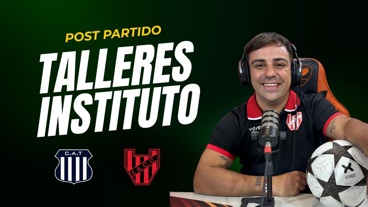 POST PARTIDO - LO QUE DEJÓ EL TALLERES VS INSTITUTO.