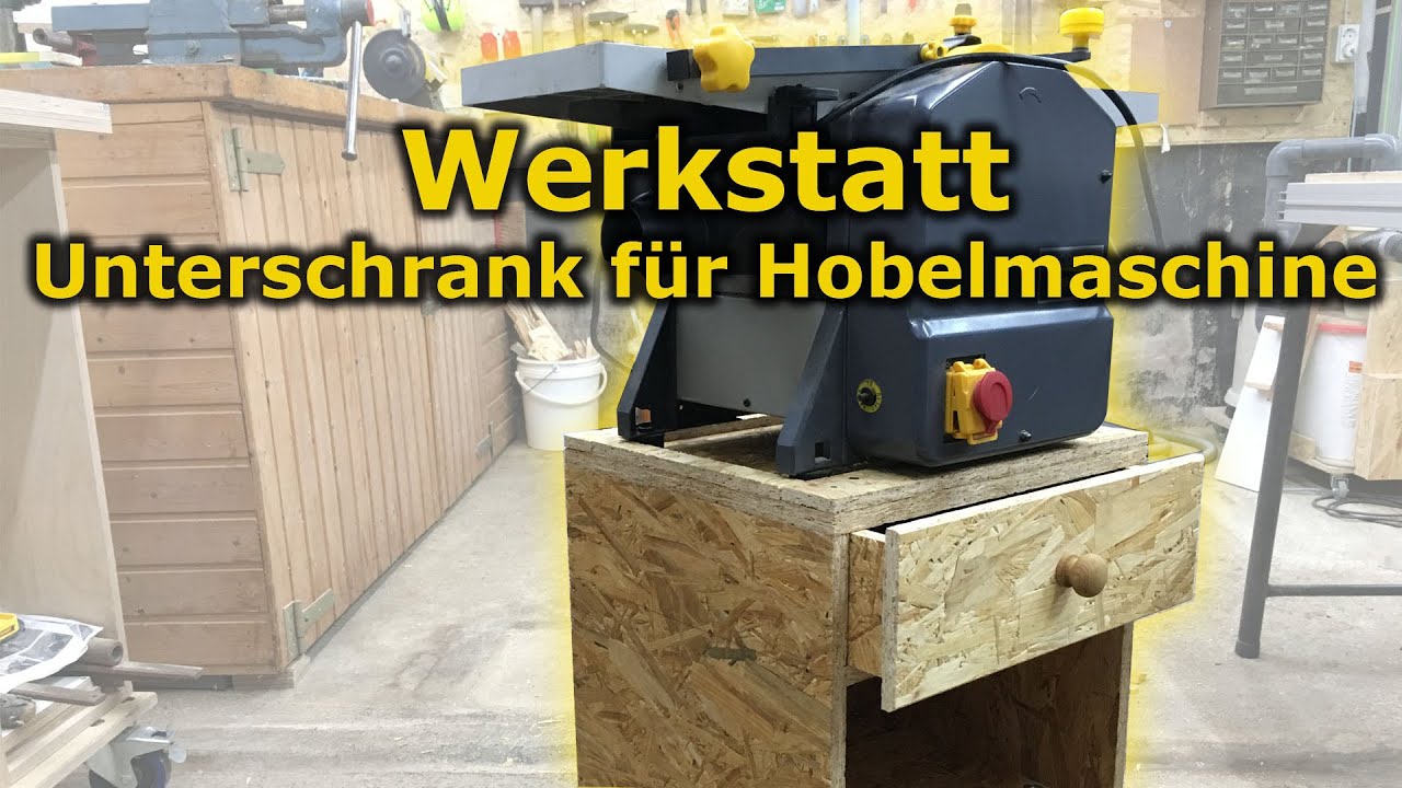 Werkstatt einrichten - Unterschrank für Hobelmaschine