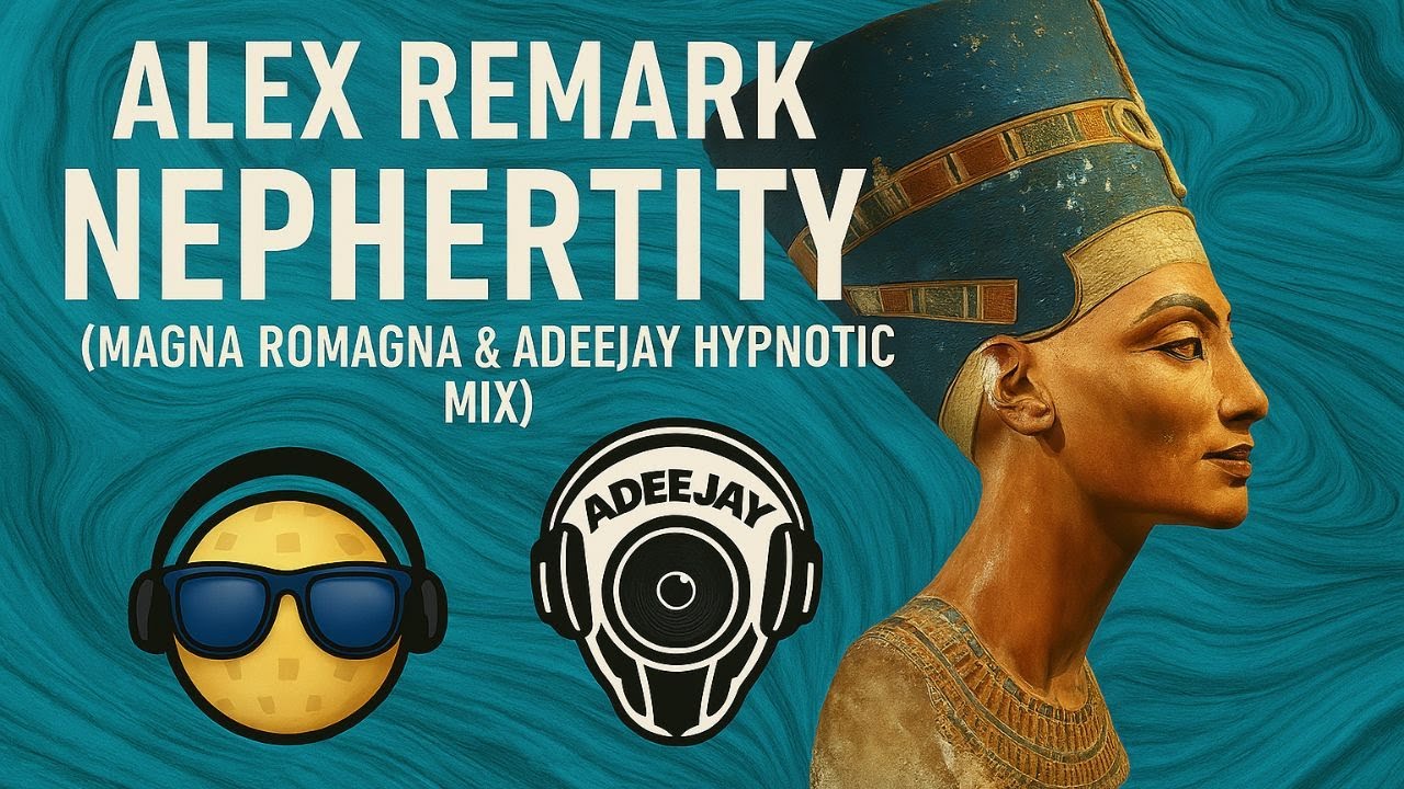 Alex Remark - Nephertity (Magna Romagna & Adeejay Hypnotic Mix)