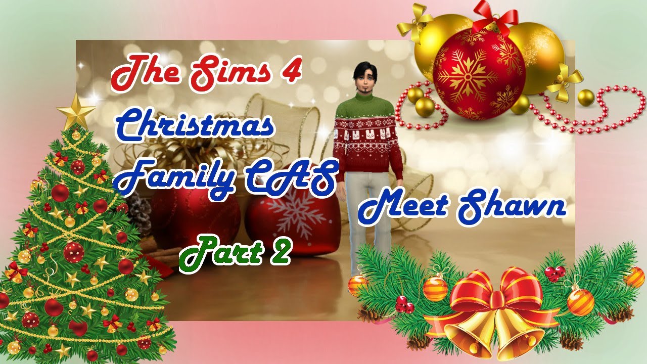 The Sims 4 | Christmas Family CAS ( Part 2 ) | Meet Shawn Kendricks