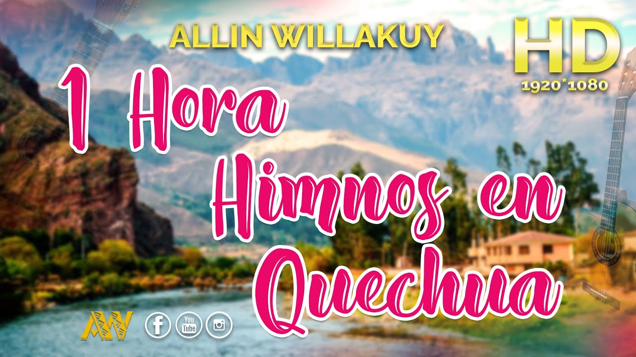 1 HORA DE HIMNOS  CONGREGACIONALES | EN QUECHUA | ALLIN WILLAKUY.