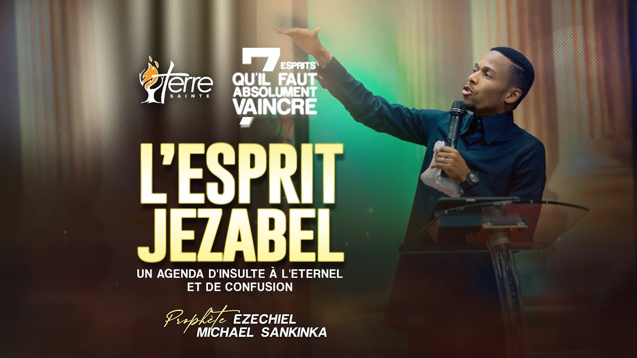 L'ESPRIT DE JEZABEL: UN AGENDA D'INSULTE À L'ETERNEL ET DE CONFUSION - Prophète EZECHIEL M  SANKINKA