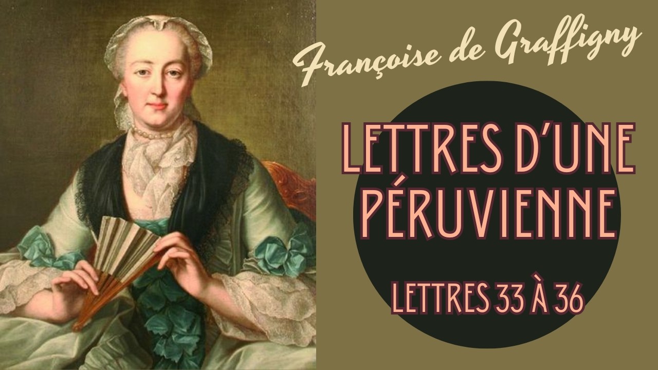 Livre audio Lettres d'une Péruvienne Françoise de Graffigny Lettres 33 à 36