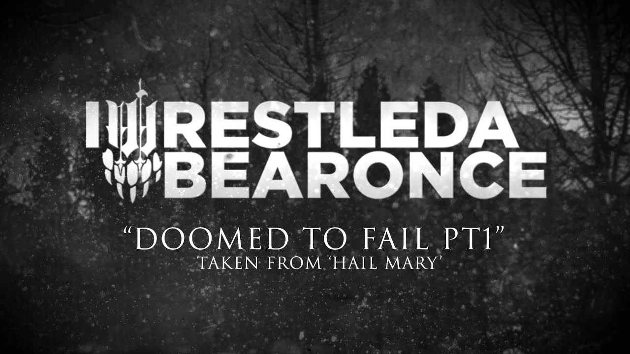 iwrestledabearonce - Doomed To Fail Pt 1