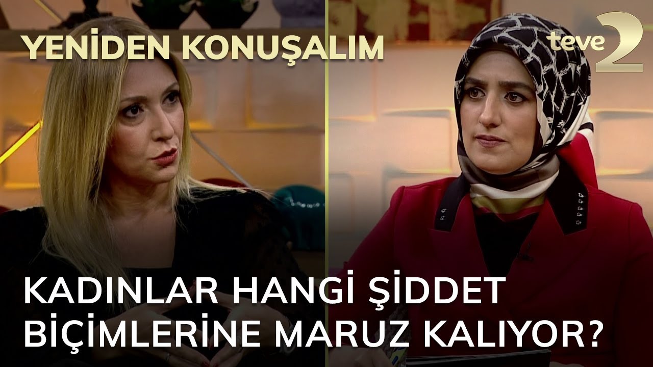 Yeniden Konuşalım: Kadınlar hangi şiddet biçimlerine maruz kalıyor?