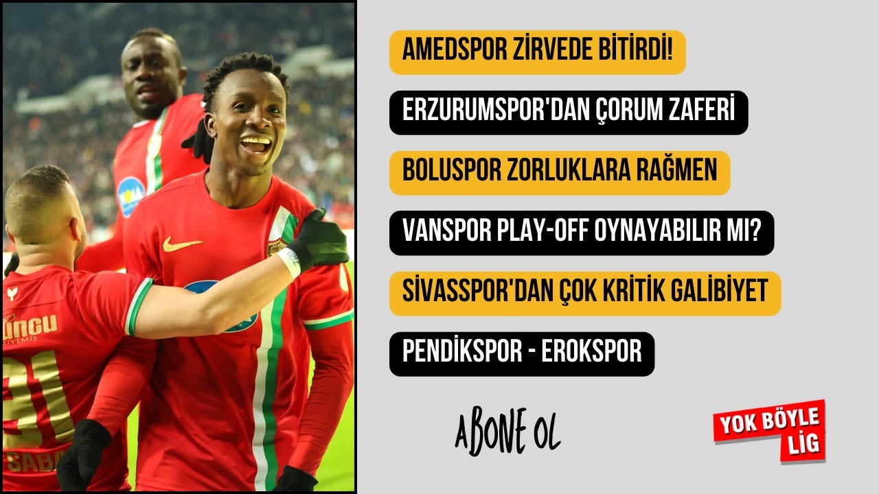 Amedspor, Erzurumspor, Çorum FK, Sivasspor, Vanspor, Boluspor | Yok Böyle Lig