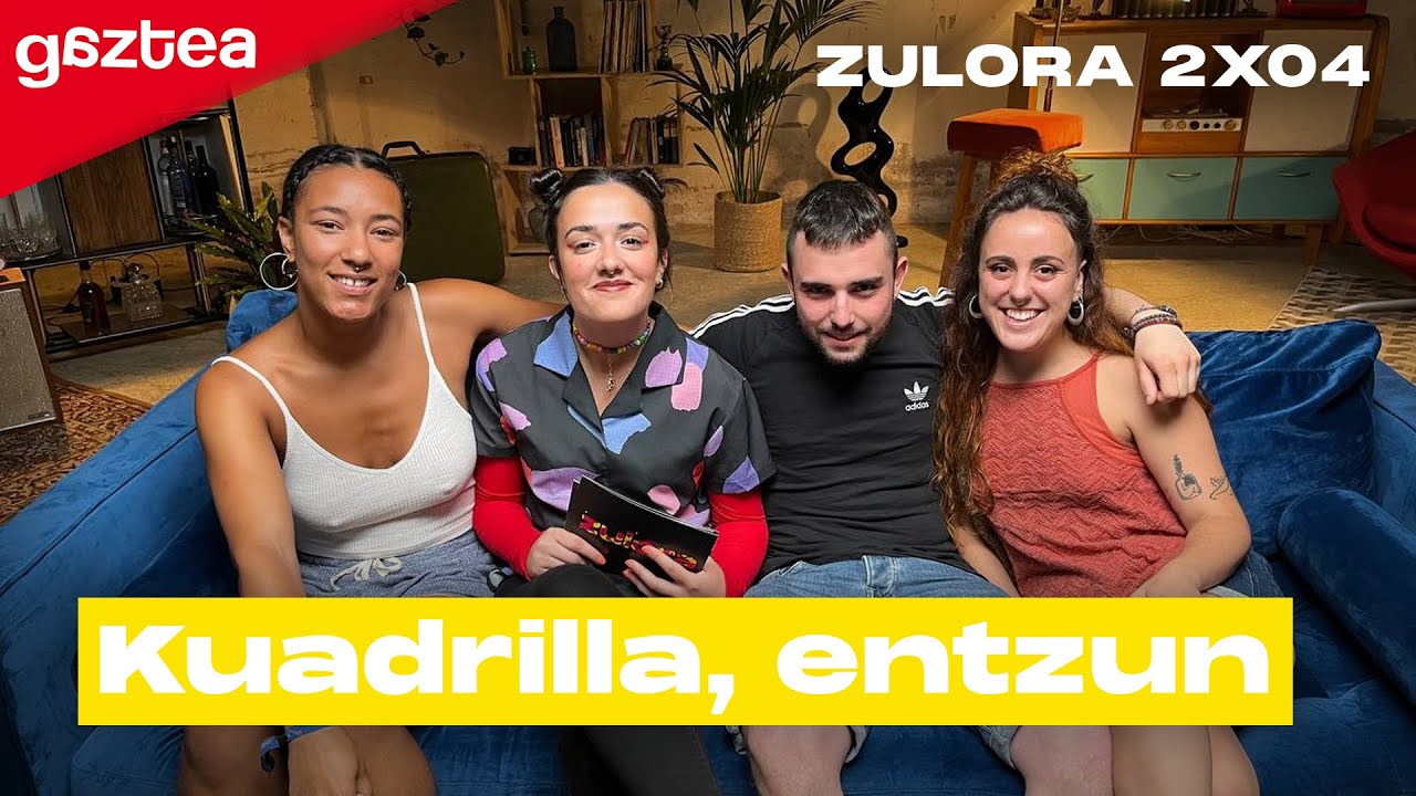 ZULORA 02x04 Kuadrilla, entzun