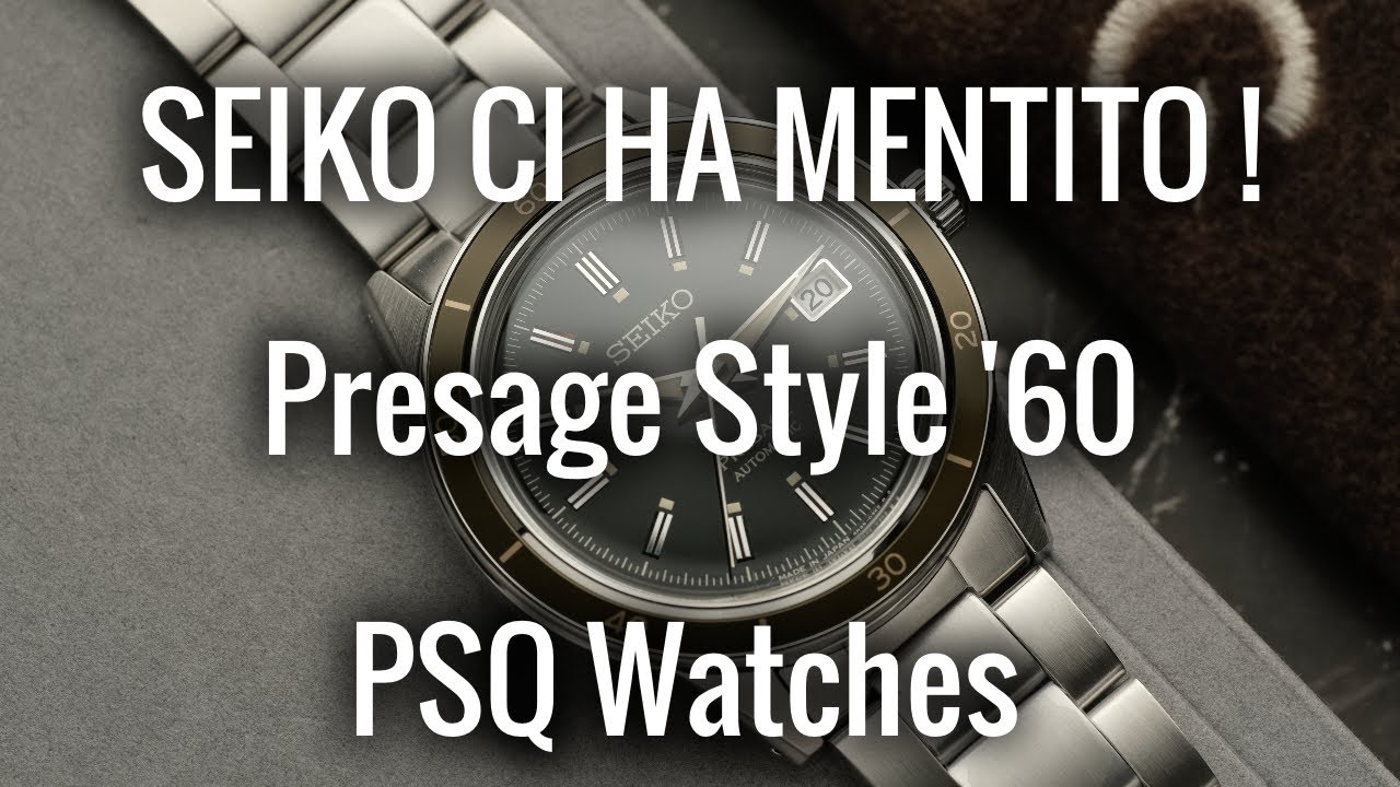 Seiko ci ha MENTITO?! Seiko Presage Style '60. PSQ Watches