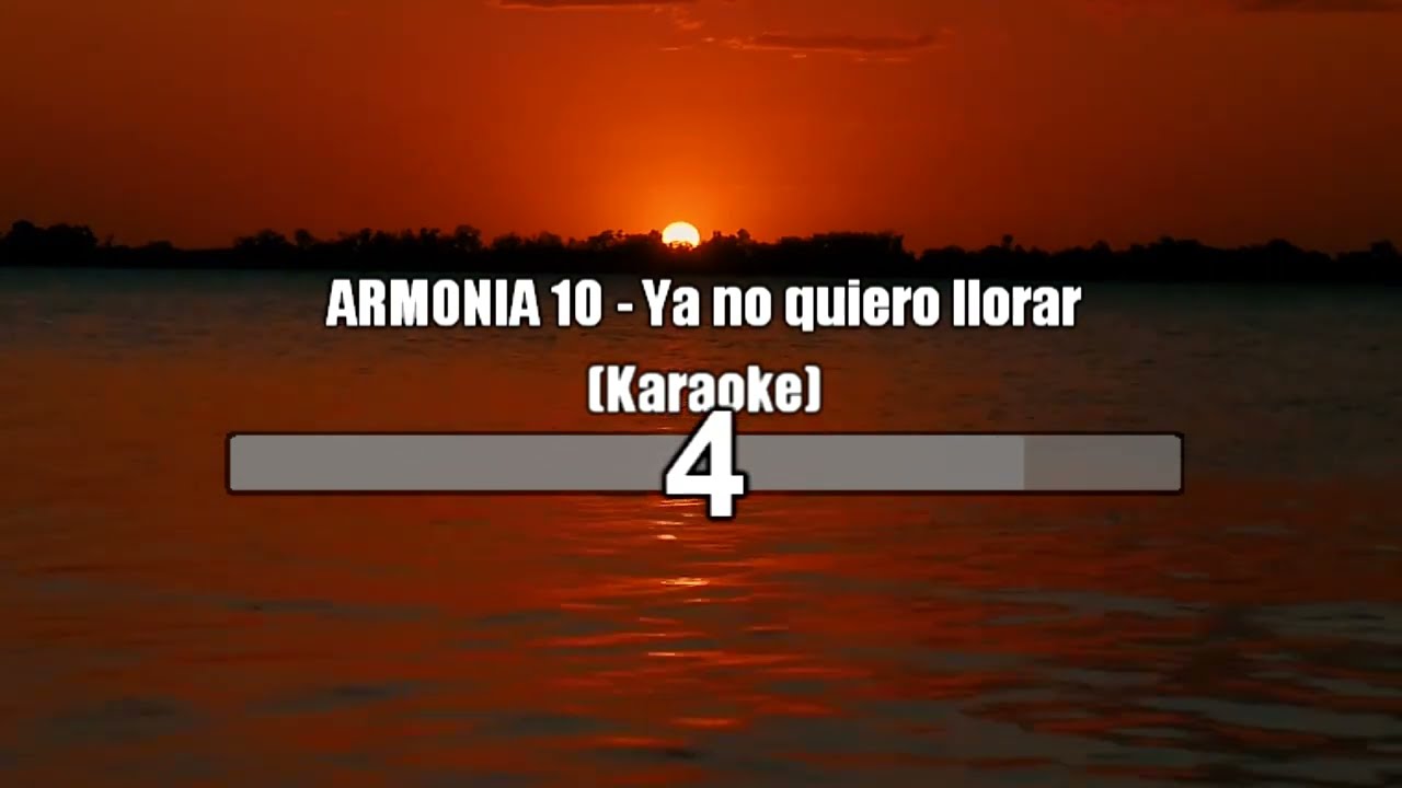 ARMONIA 10 - Ya no quiero llorar (Karaoke)