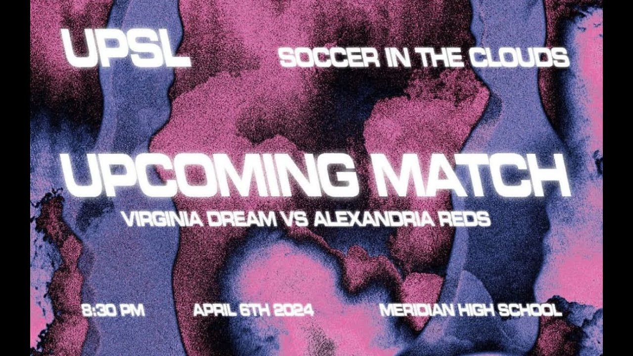 UPSL DMV SOUTH LIVE:  Virginia Dream vs Alexandria Reds