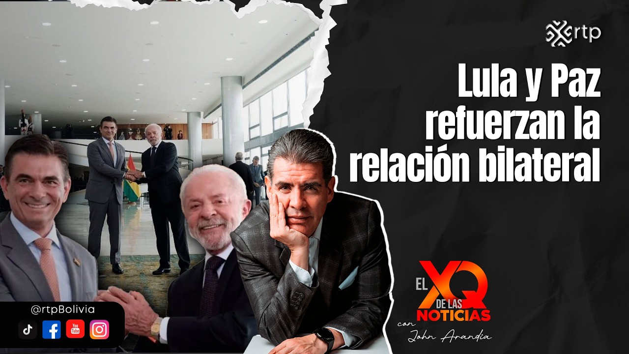 Bolivia y Brasil firman acuerdos clave | XQ de la Noticias