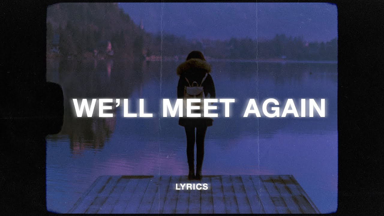 Maruwhat - We'll Meet Again (Lyrics)