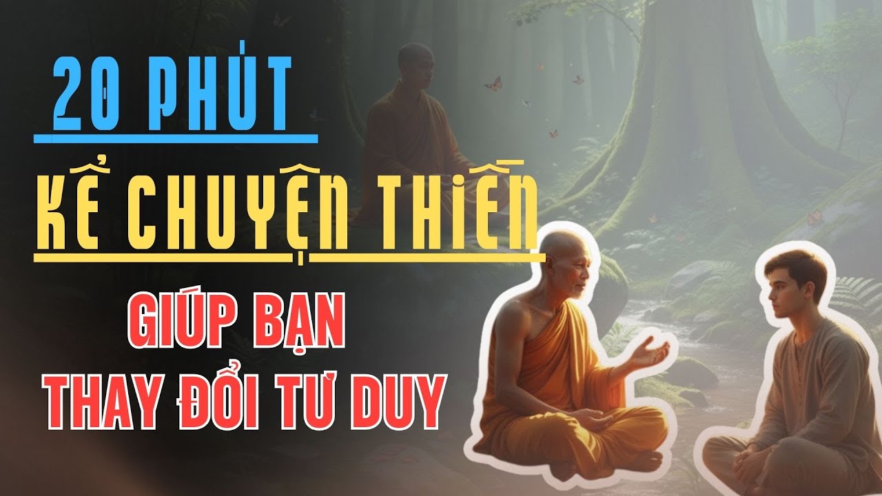 THIỀN: 20 Phút kể chuyện Thiền, giúp tâm an - tư duy thay đổi | Audio thiền