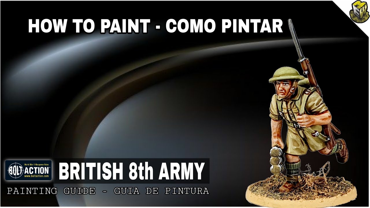 BOLT ACTION: ( BRITISH 8TH ARMY ) How to, Como pintar "PAINTING GUIDE-GUIA DE PINTURA" Español