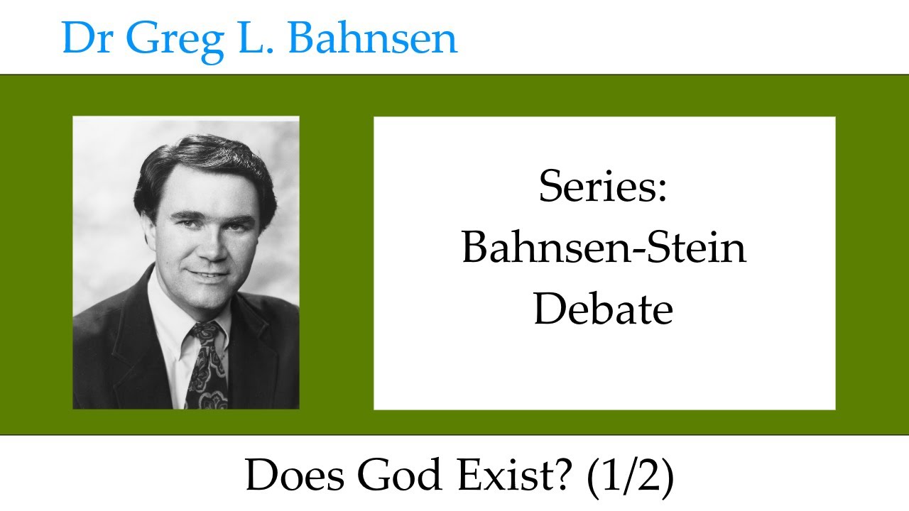 Dr Greg Bahnsen - Bahnsen-Stein Debate: Does God Exist? (Part 1)
